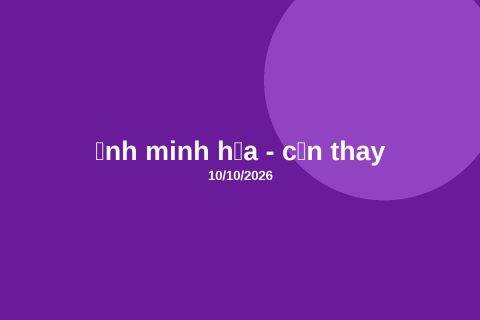 Ảnh minh họa - Phân hiệu Na Sang